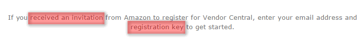 Vendor Central is accessed via email invitation and provided registration key code